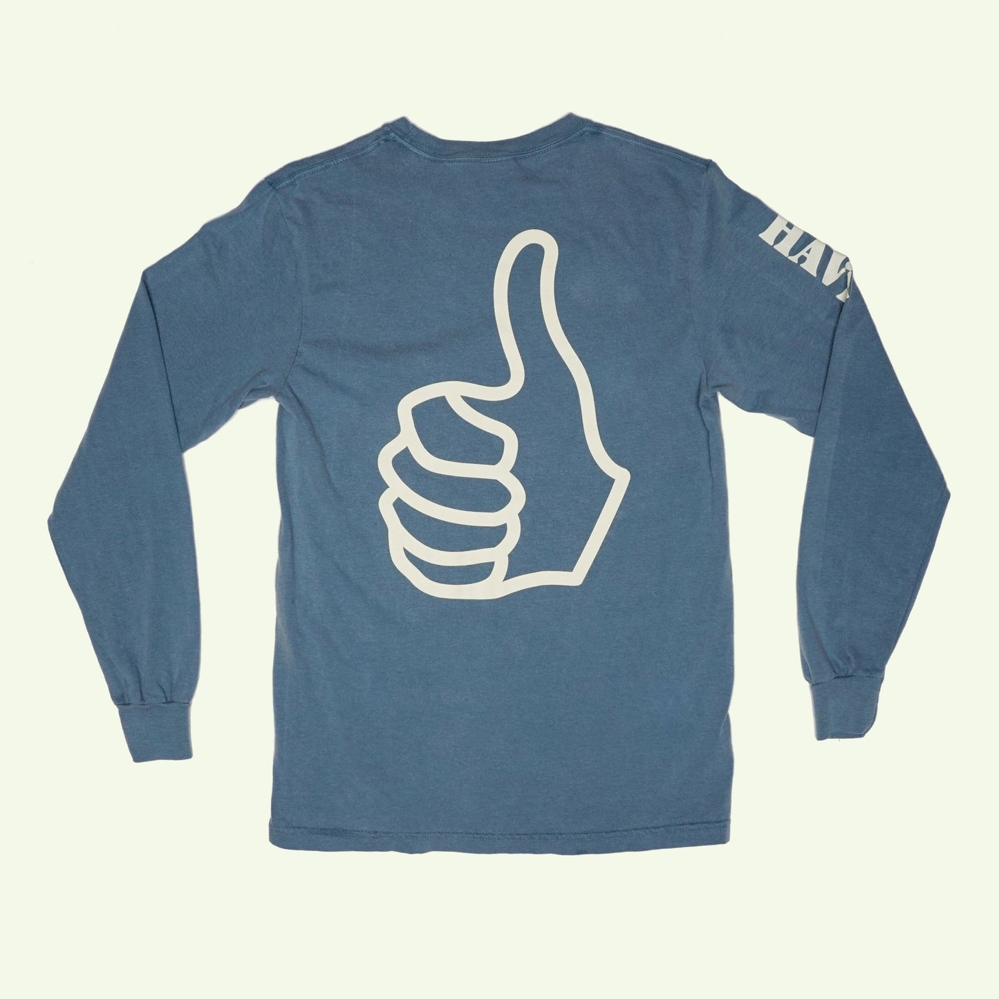 HAVE A GOOD ONE LONG SLEEVE
