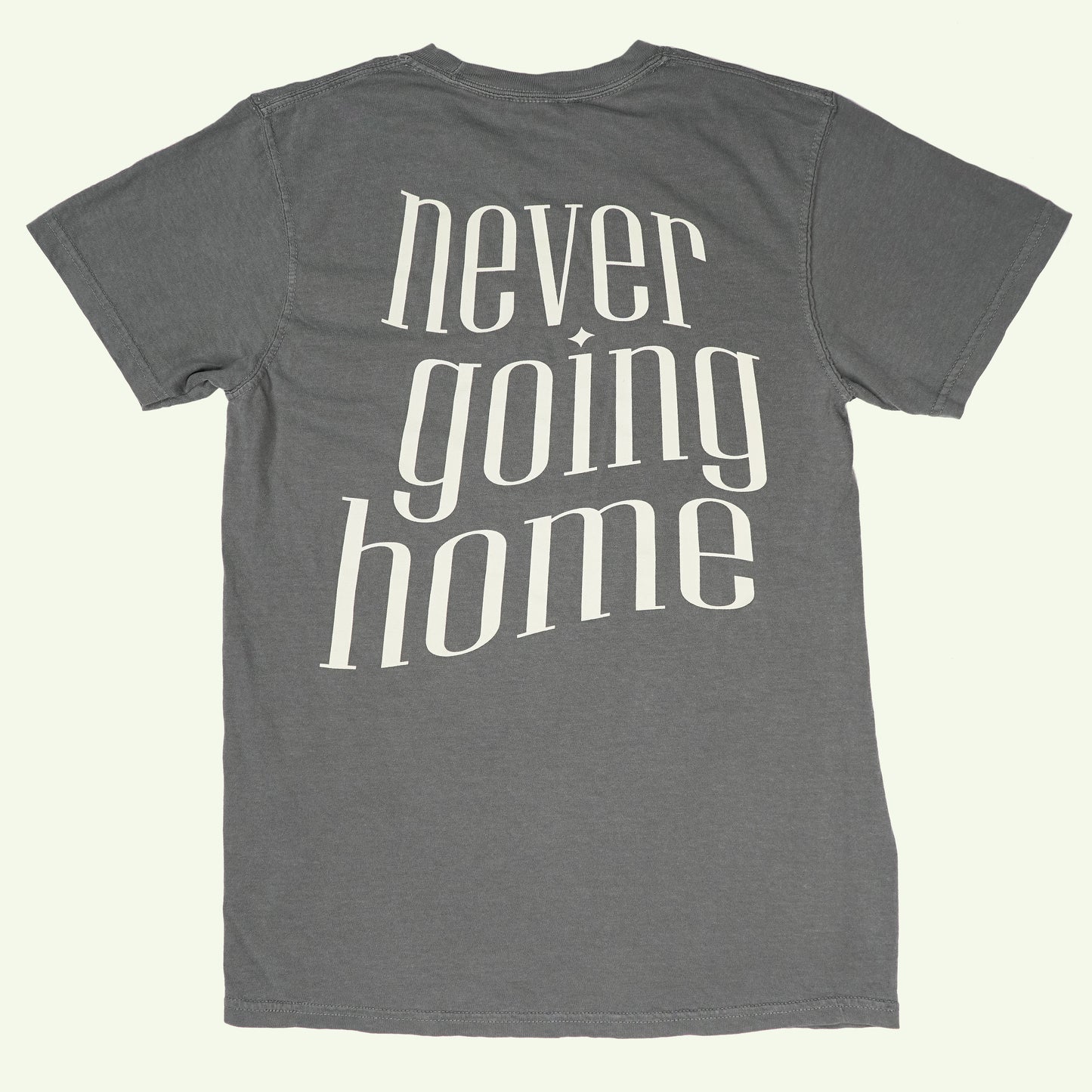 NEVER GOING HOME TEE